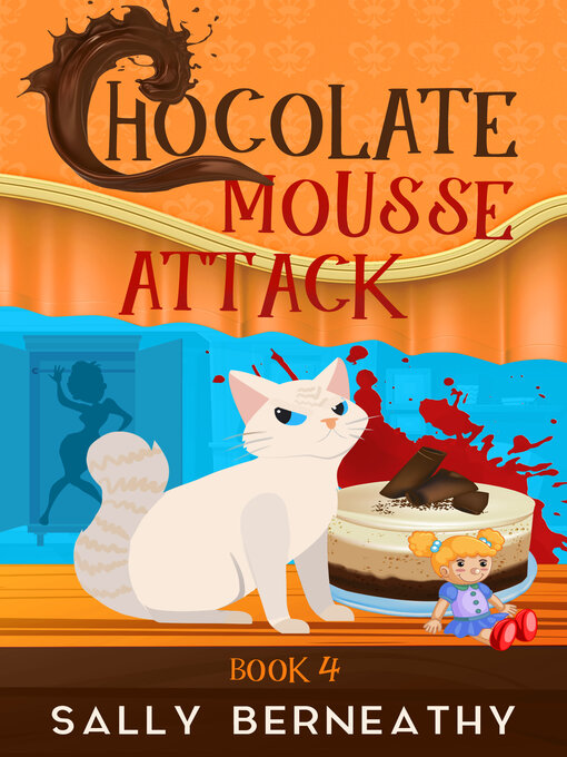 Title details for Chocolate Mousse Attack by Sally Berneathy - Available